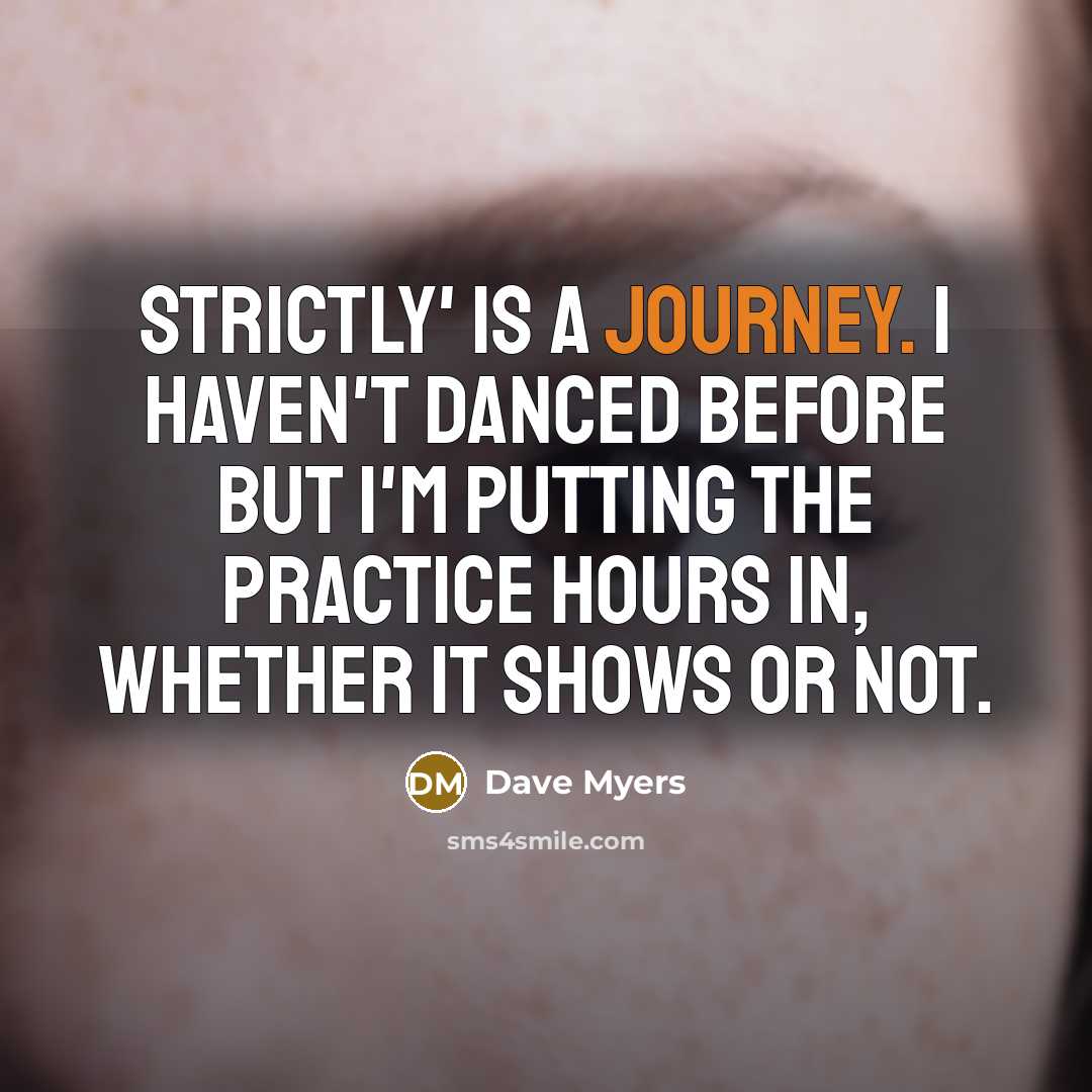 “Strictly' is a journey. I haven't danced before but I'm…” quote by Dave Myers