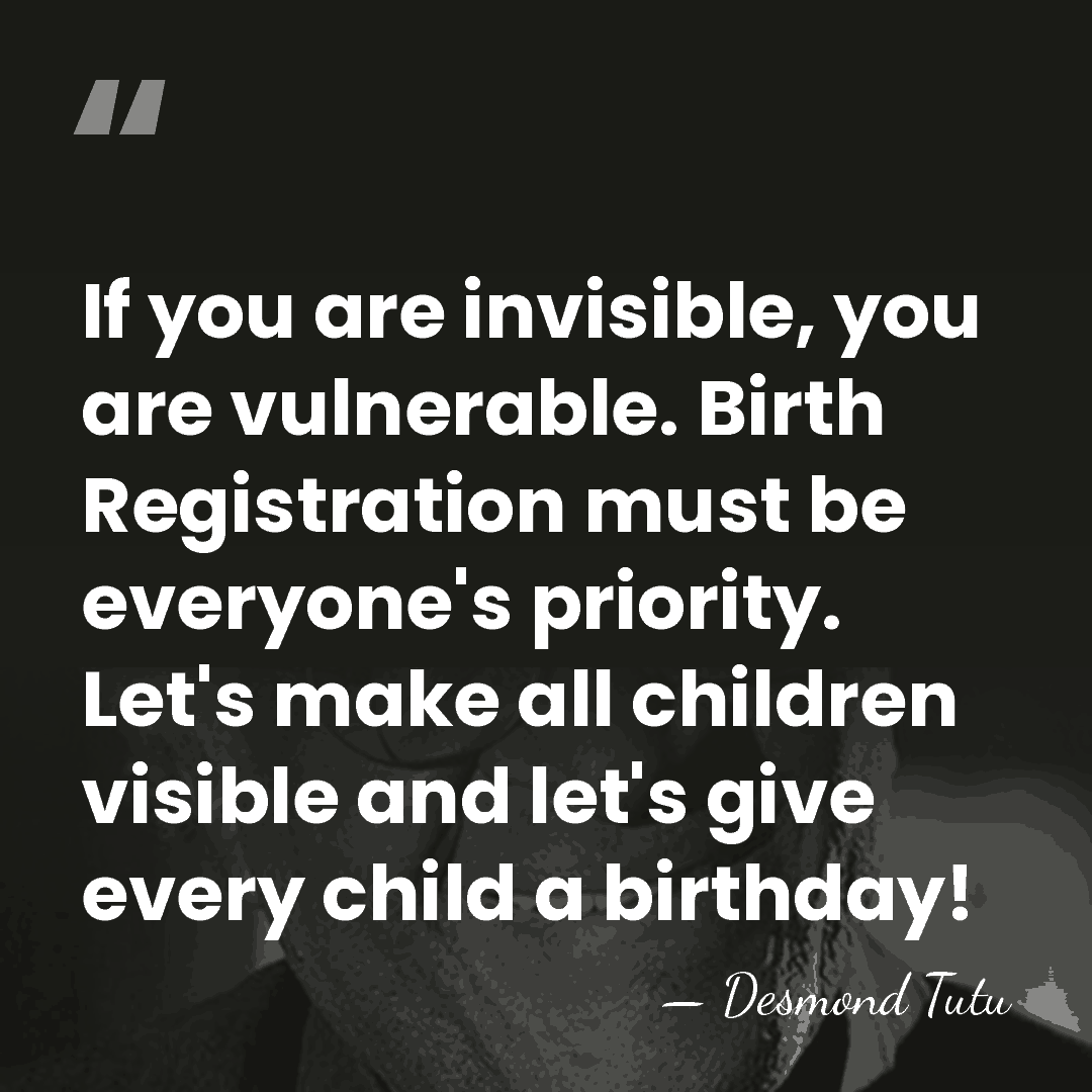 If you are invisible, you are vulnerable. Birth Registration must be everyone's&hellip; - Desmond Tutu