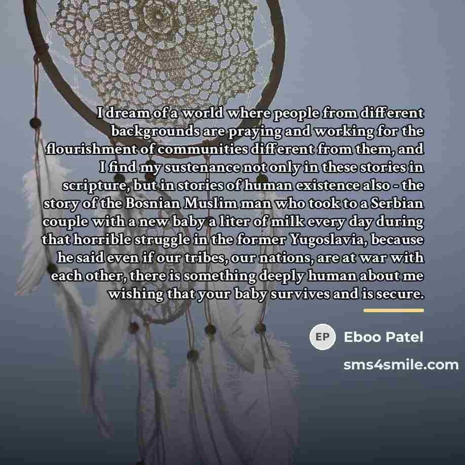“I dream of a world where people from different backgrounds…” quote by Eboo Patel