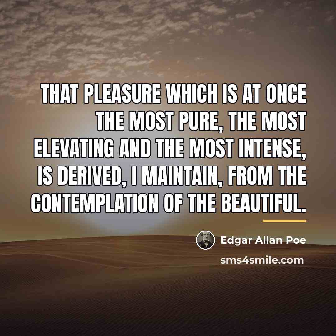 “That pleasure which is at once the most pure, the…” quote by Edgar Allan Poe