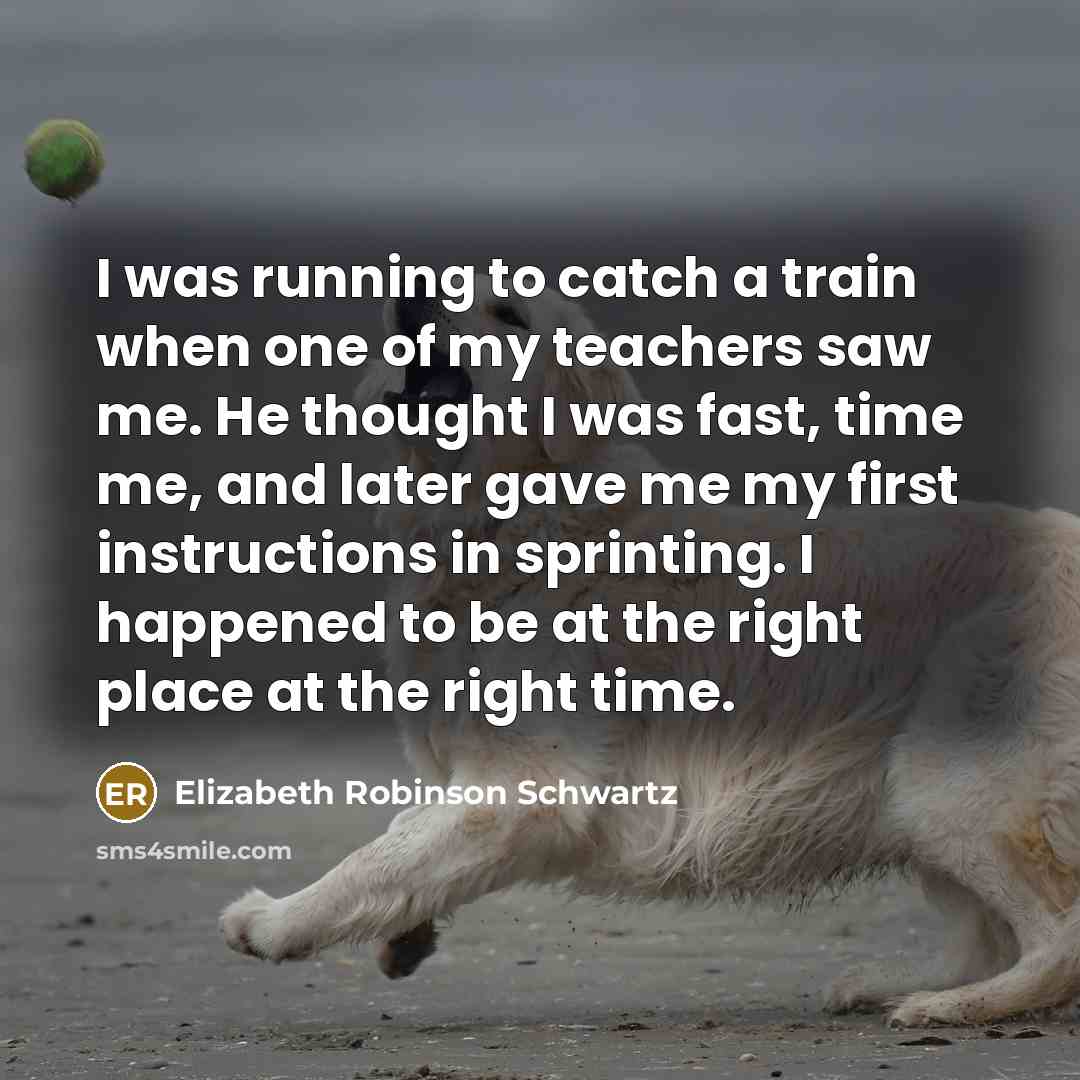 “I was running to catch a train when one of…” quote by Elizabeth Robinson Schwartz