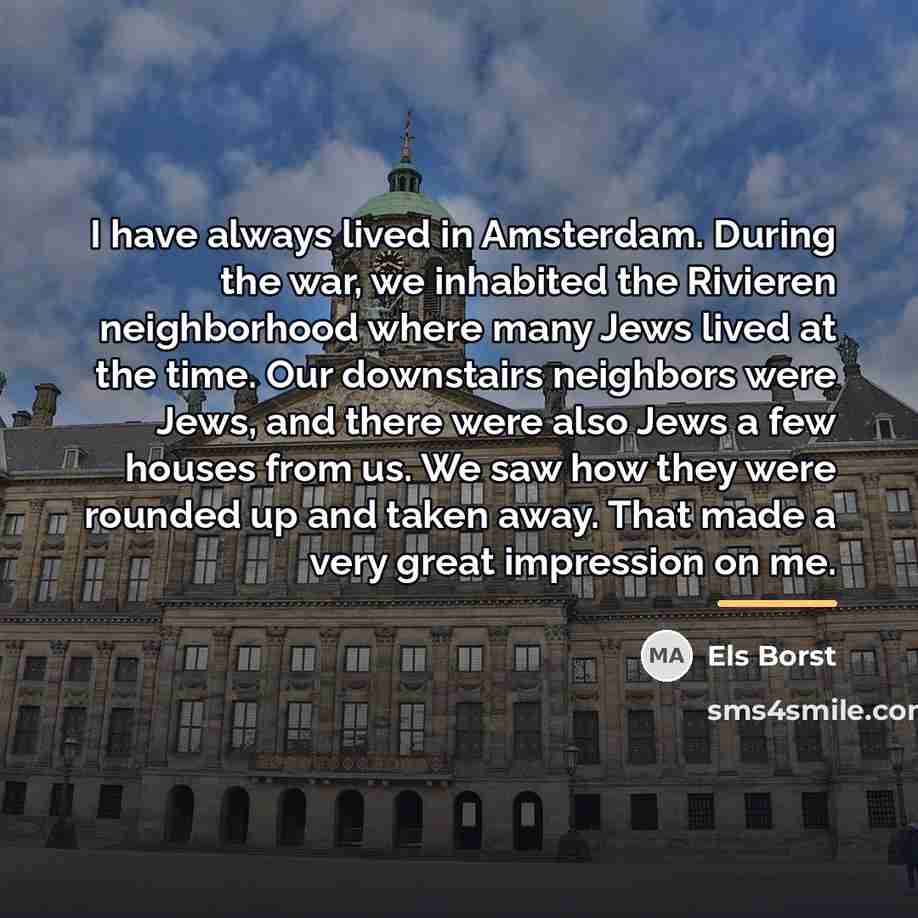 “I have always lived in Amsterdam. During the war, we…” quote by Els Borst