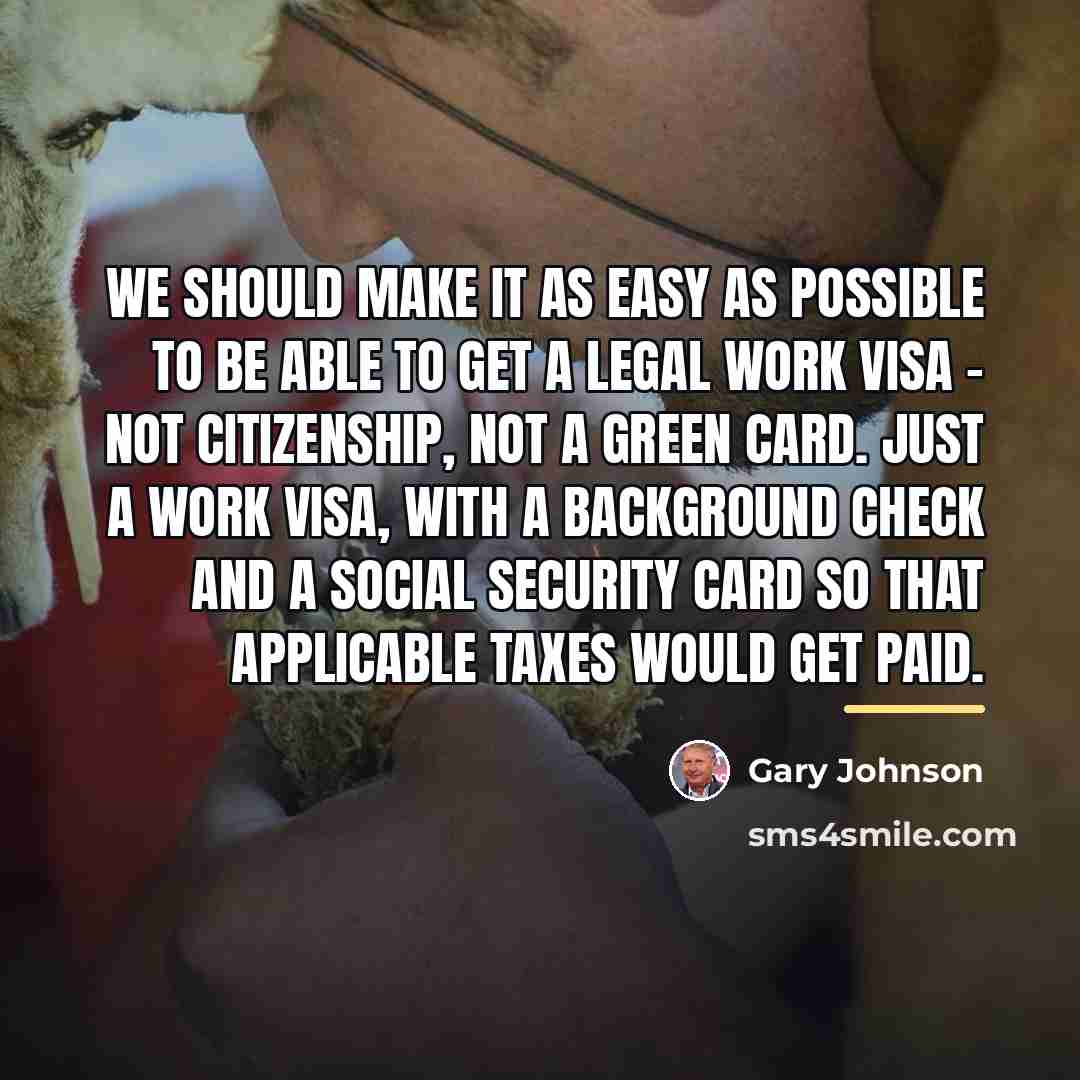 “We should make it as easy as possible to be…” quote by Gary Johnson