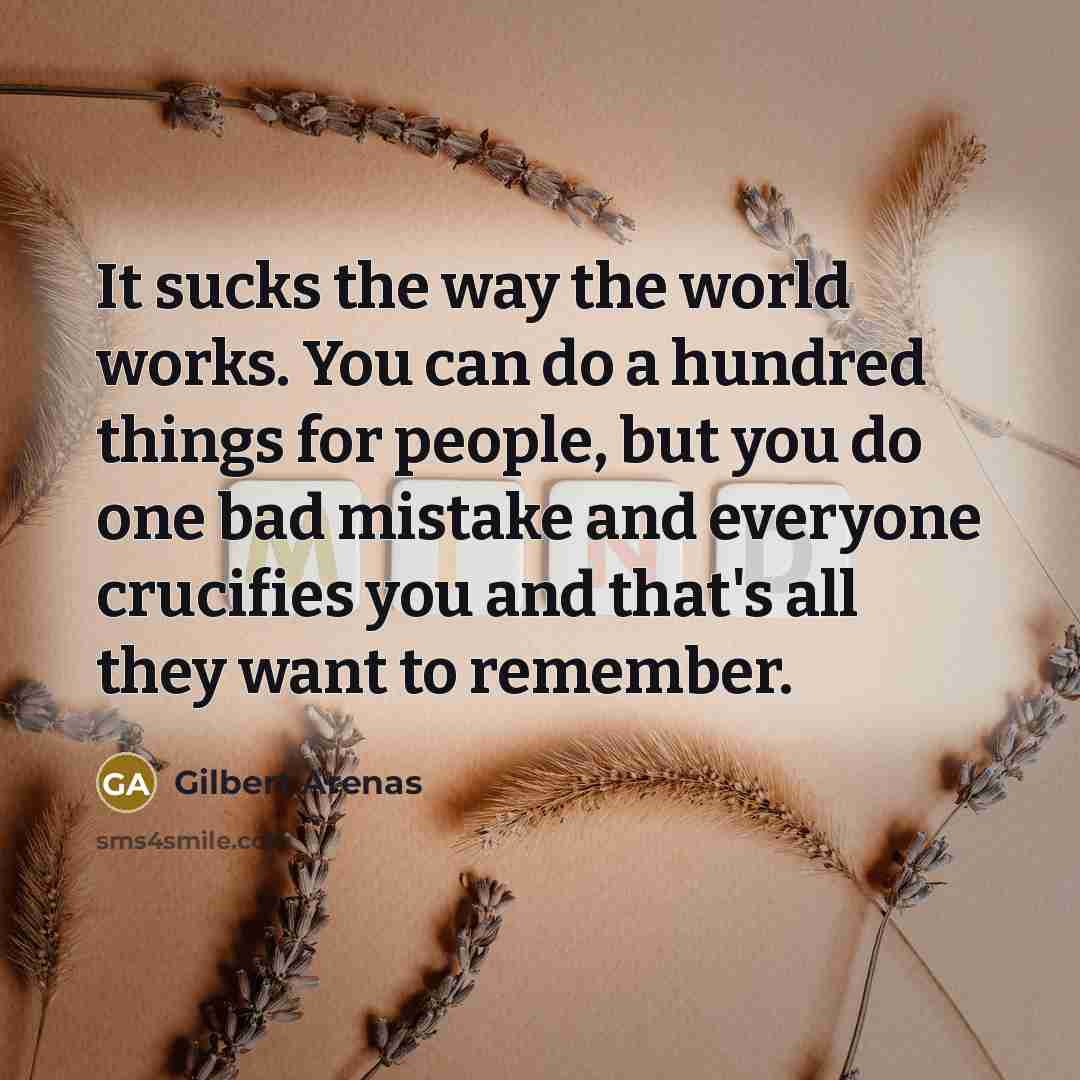 “It sucks the way the world works. You can do…” quote by Gilbert Arenas