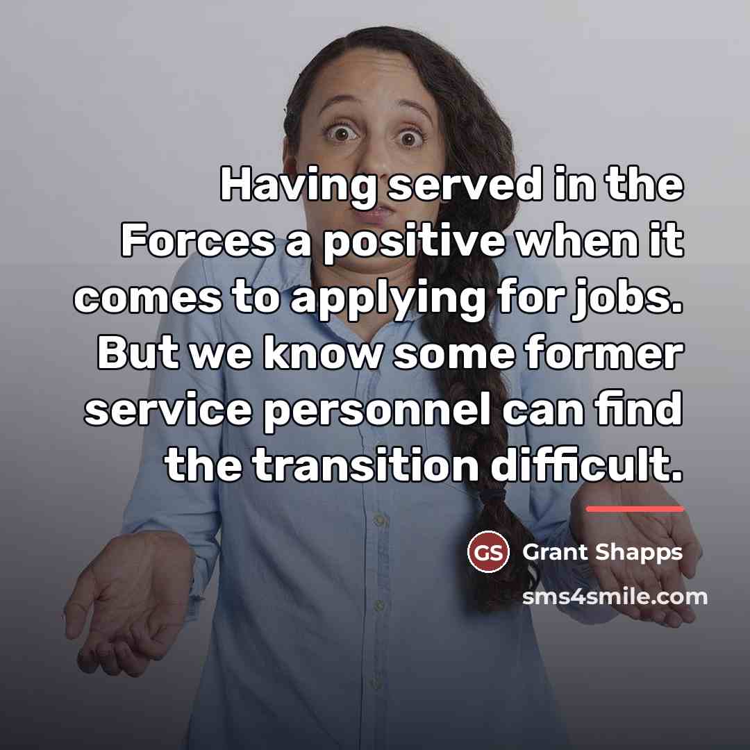“Having served in the Forces a positive when it comes…” quote by Grant Shapps