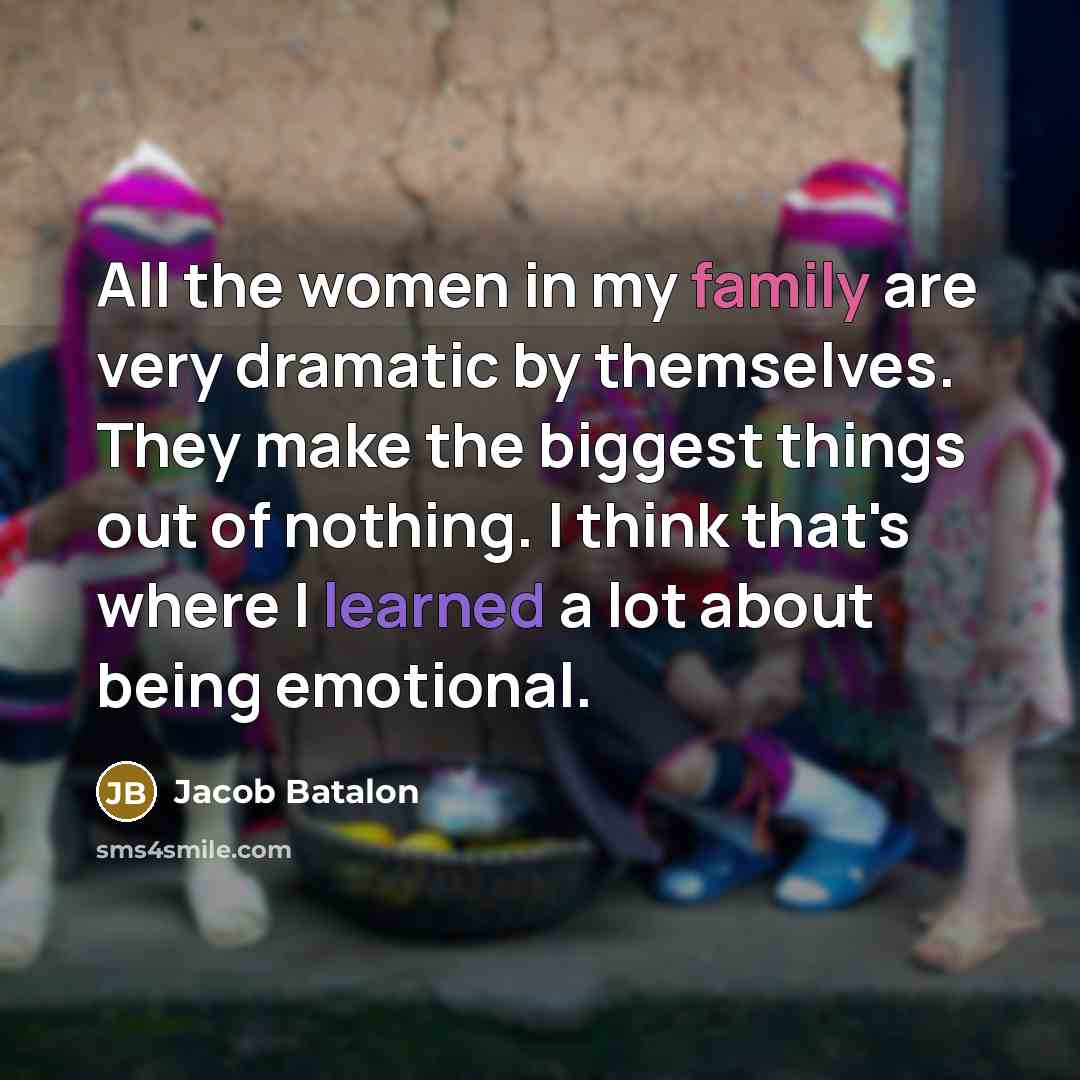 “All the women in my family are very dramatic by…” quote by Jacob Batalon