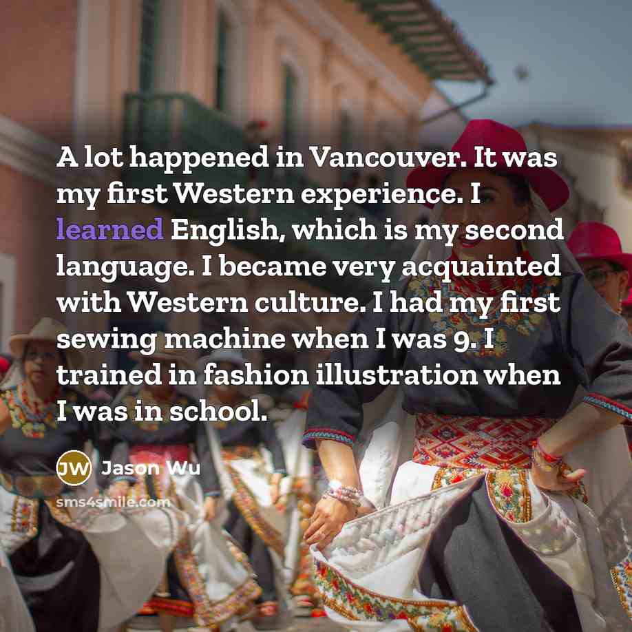 “A lot happened in Vancouver. It was my first Western…” quote by Jason Wu