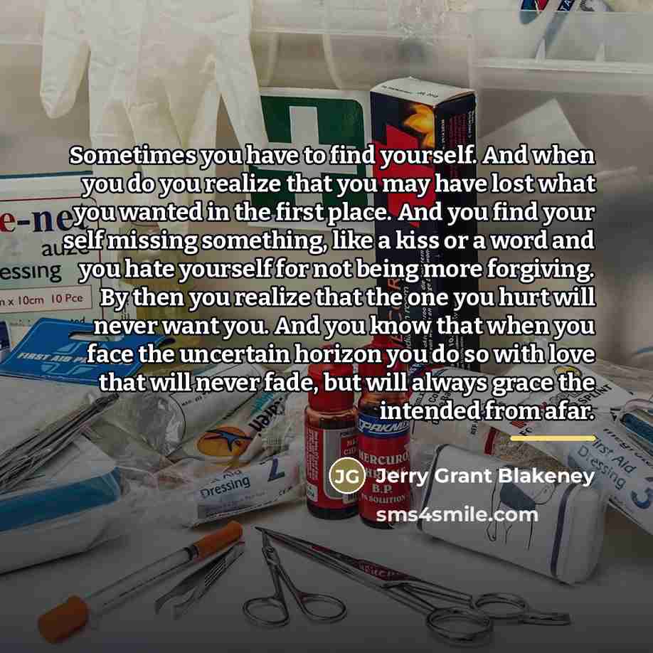 “Sometimes you have to find yourself. And when you do…” quote by Jerry Grant Blakeney