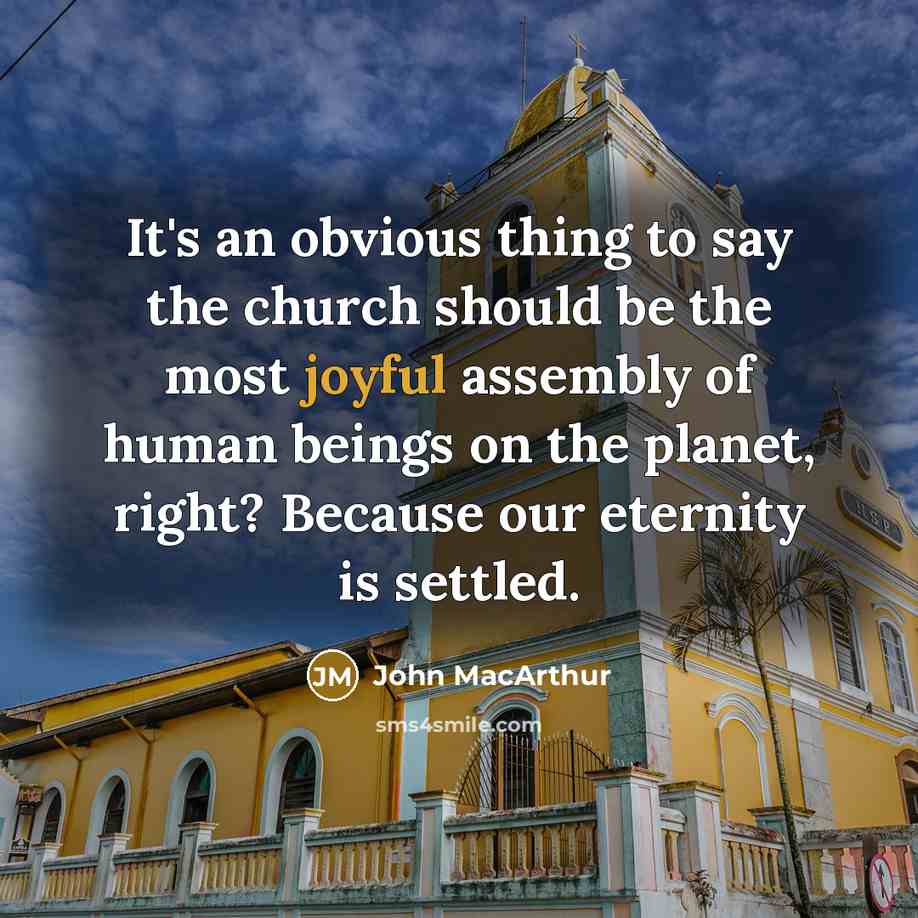 “It's an obvious thing to say the church should be…” quote by John MacArthur