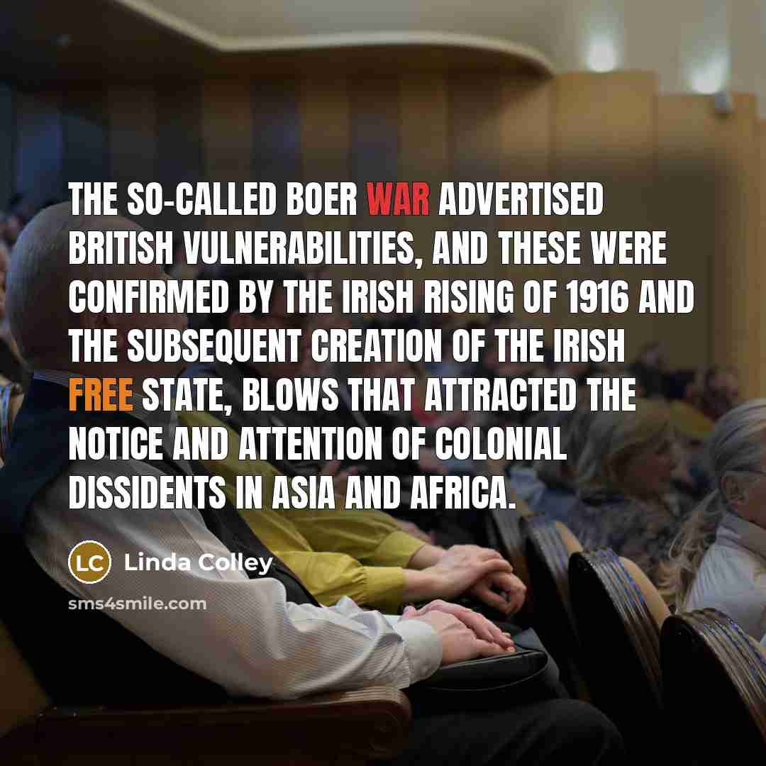 “The so-called Boer War advertised British vulnerabilities, and these were…” quote by Linda Colley