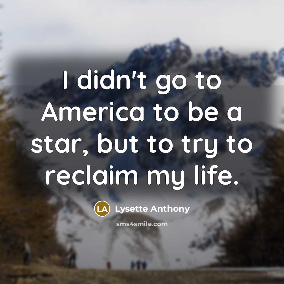 “I didn't go to America to be a star, but…” quote by Lysette Anthony