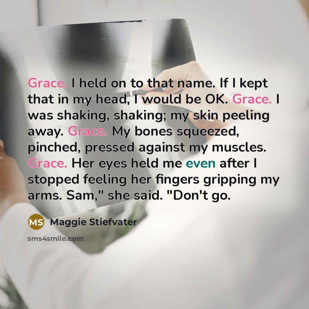 “Grace. I held on to that name. If I kept…” quote by Maggie Stiefvater