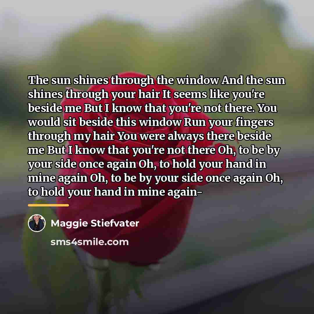 “The sun shines through the window And the sun shines…” quote by Maggie Stiefvater