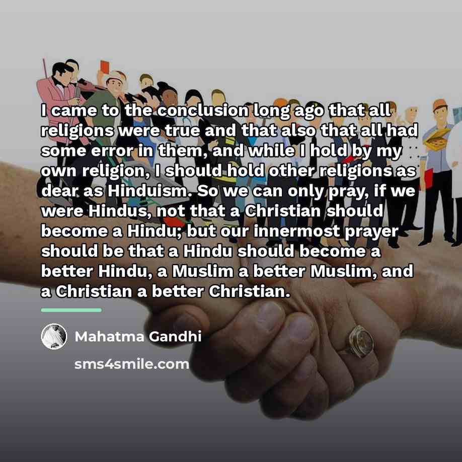 “I came to the conclusion long ago that all religions…” quote by Mahatma Gandhi