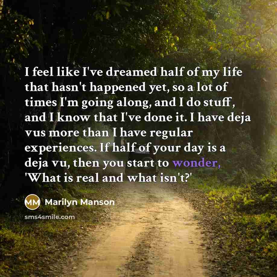 “I feel like I've dreamed half of my life that…” quote by Marilyn Manson