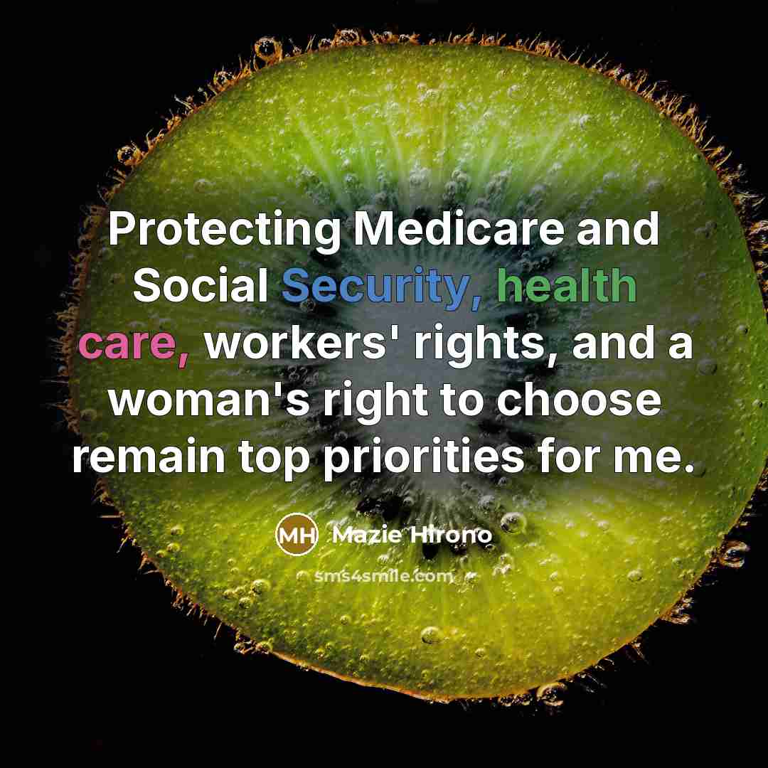 “Protecting Medicare and Social Security, health care, workers' rights, and…” quote by Mazie Hirono