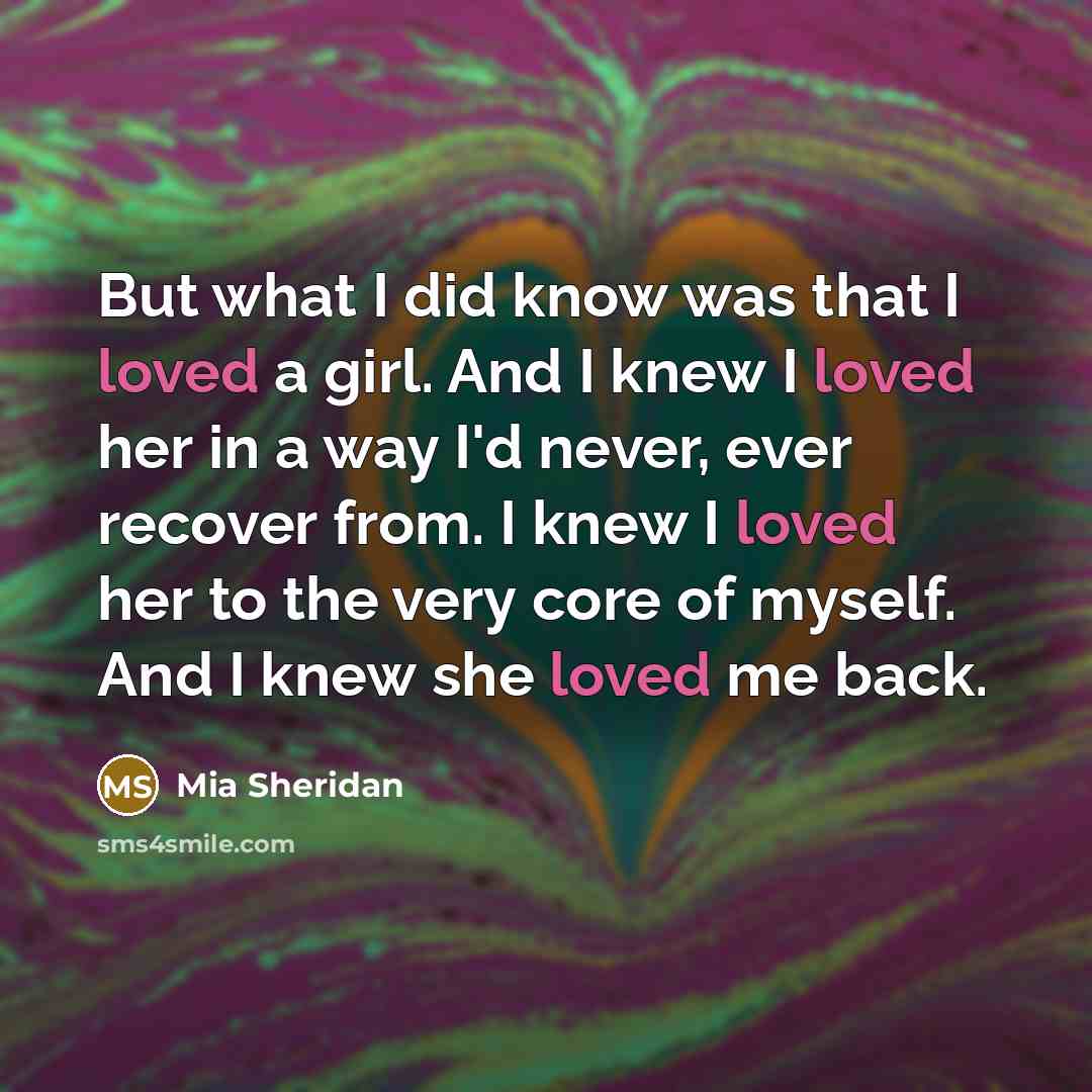 “But what I did know was that I loved a…” quote by Mia Sheridan