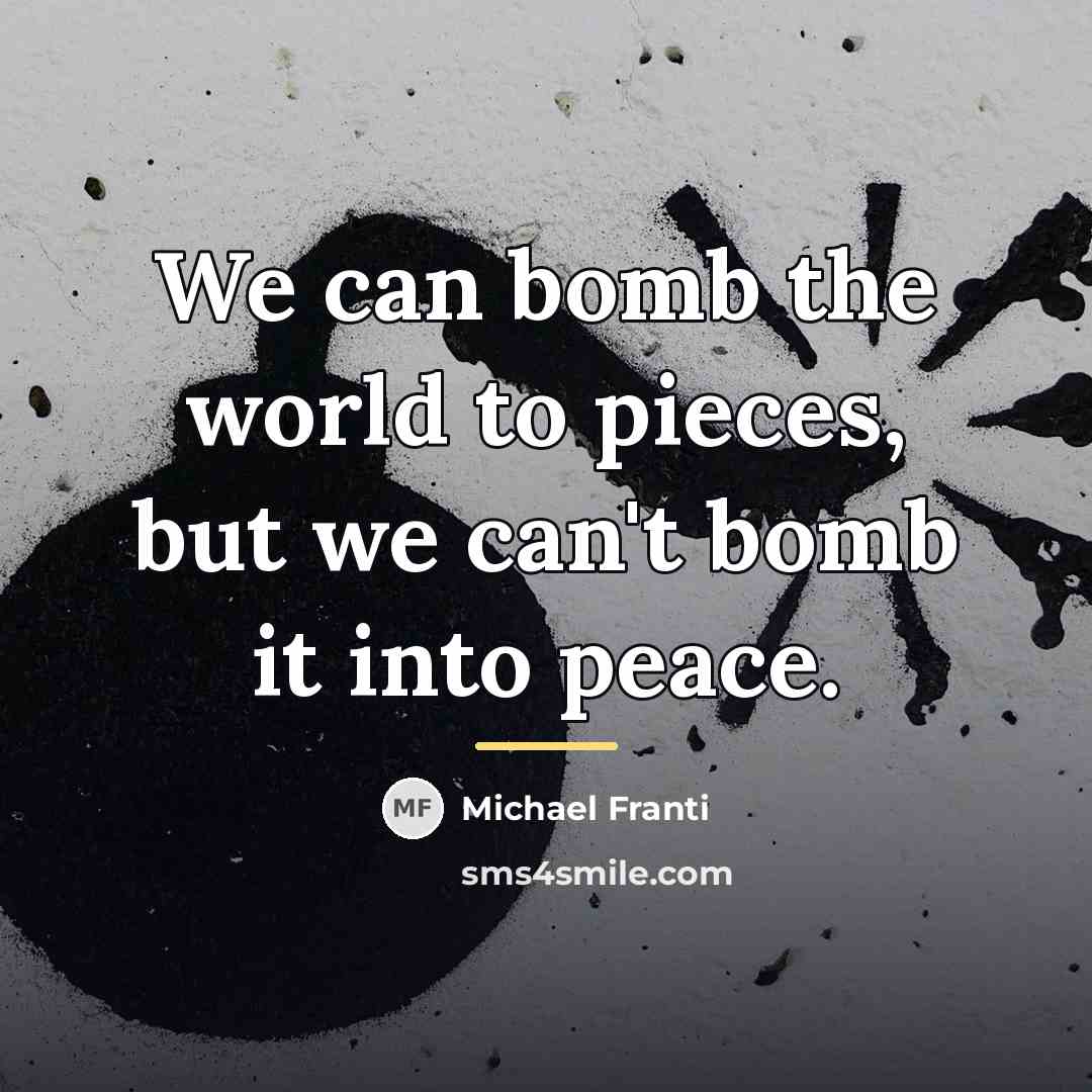 “We can bomb the world to pieces, but we can't…” quote by Michael Franti