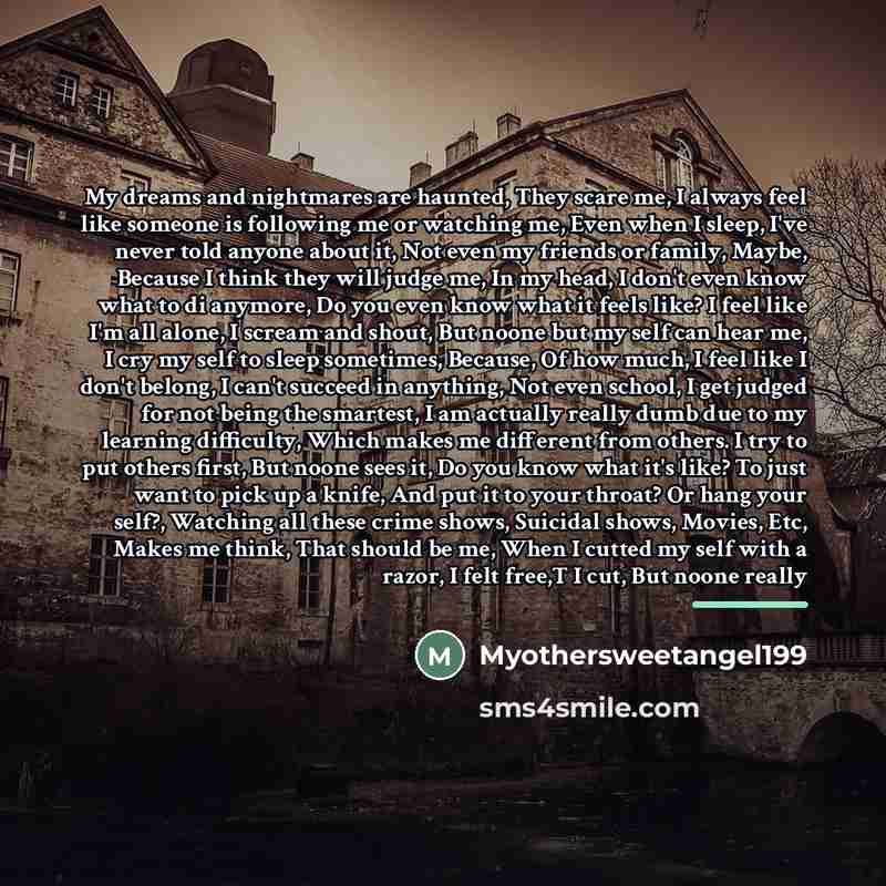 “My dreams and nightmares are haunted, They scare me, I…” quote by Myothersweetangel199