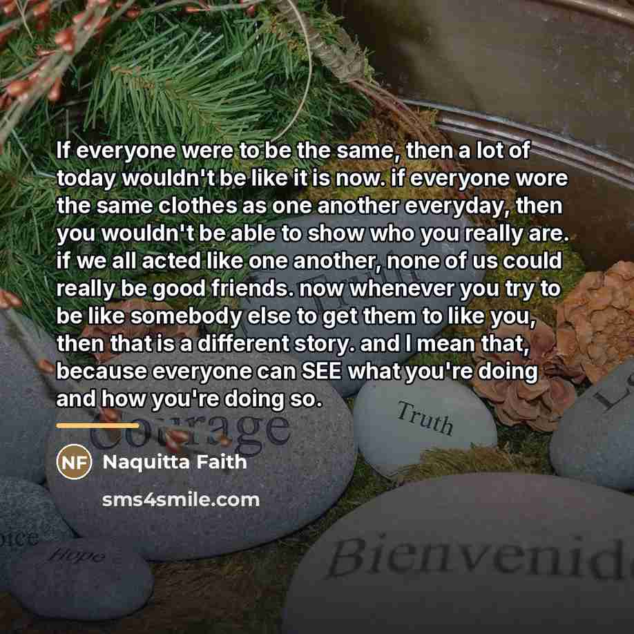 “If everyone were to be the same, then a lot…” quote by Naquitta Faith