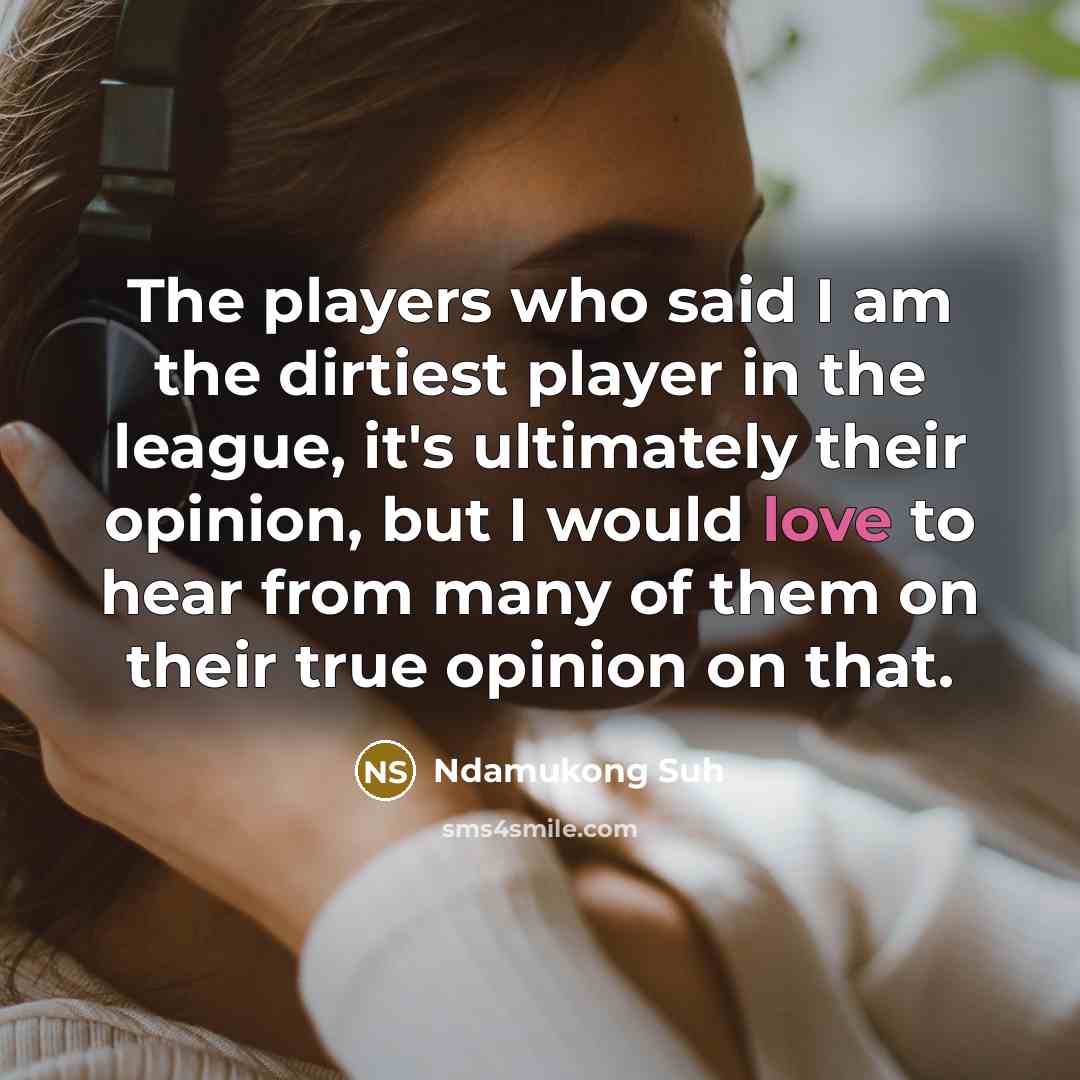 “The players who said I am the dirtiest player in…” quote by Ndamukong Suh