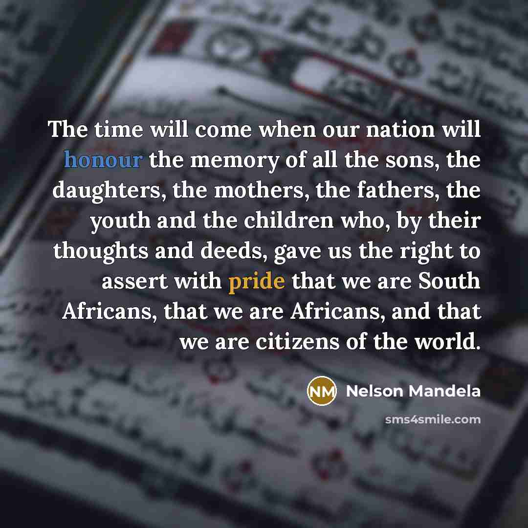 “The time will come when our nation will honour the…” quote by Nelson Mandela