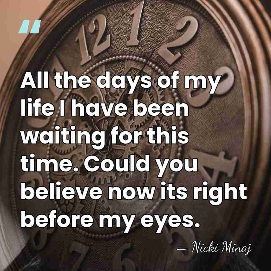 All the days of my life I have been waiting for this&hellip; - Nicki Minaj
