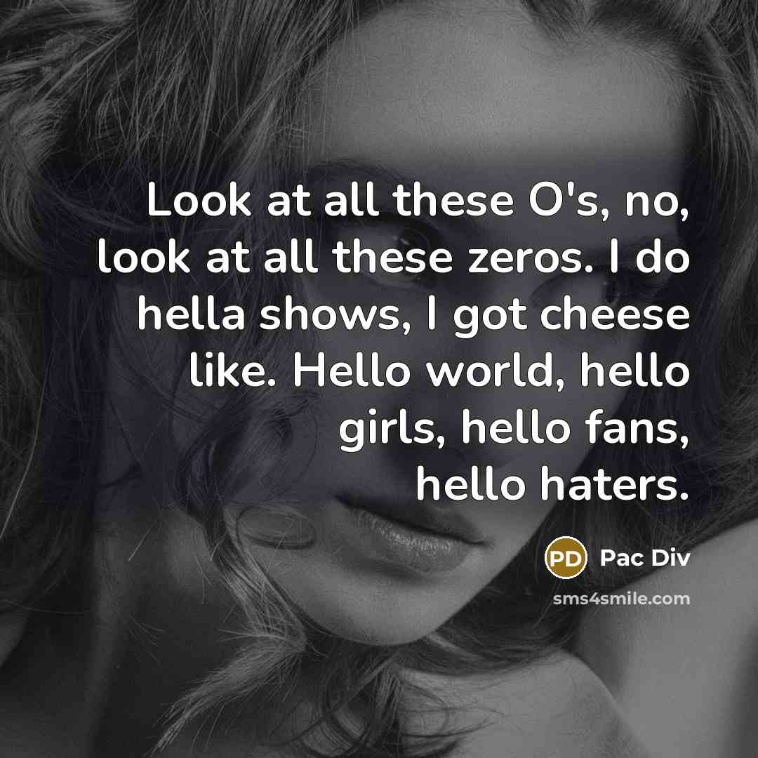 “Look at all these O's, no, look at all these…” quote by Pac Div