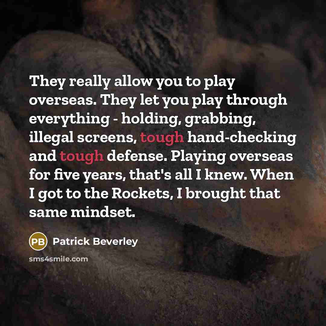 “They really allow you to play overseas. They let you…” quote by Patrick Beverley