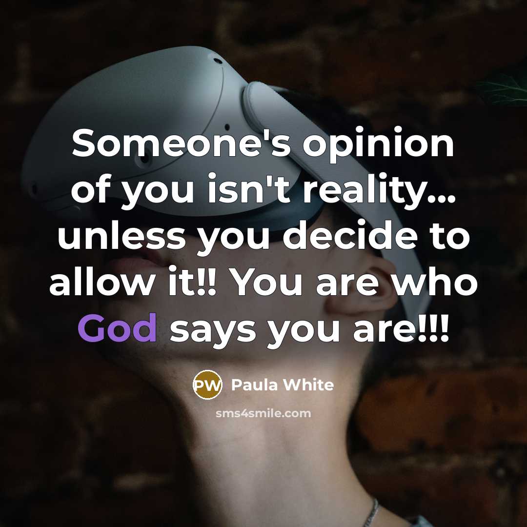 “Someone's opinion of you isn't reality... unless you decide to…” quote by Paula White