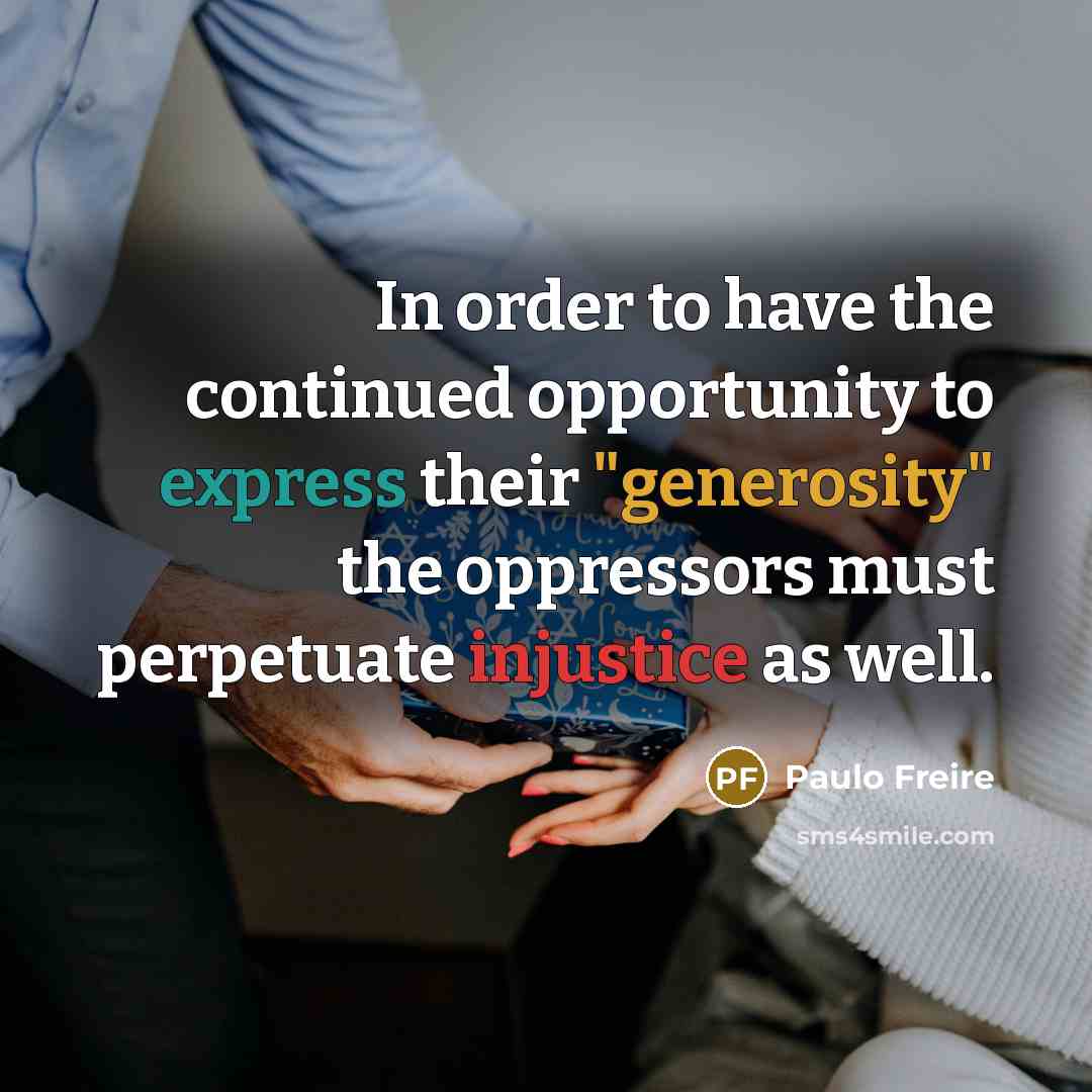 “In order to have the continued opportunity to express their…” quote by Paulo Freire