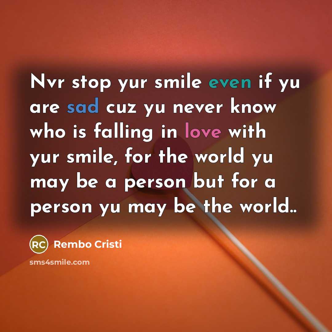 “Nvr stop yur smile even if yu are sad cuz…” quote by Rembo Cristi