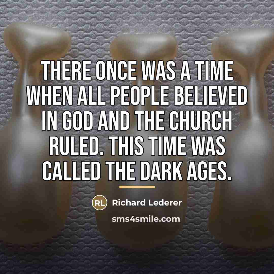 “There once was a time when all people believed in…” quote by Richard Lederer