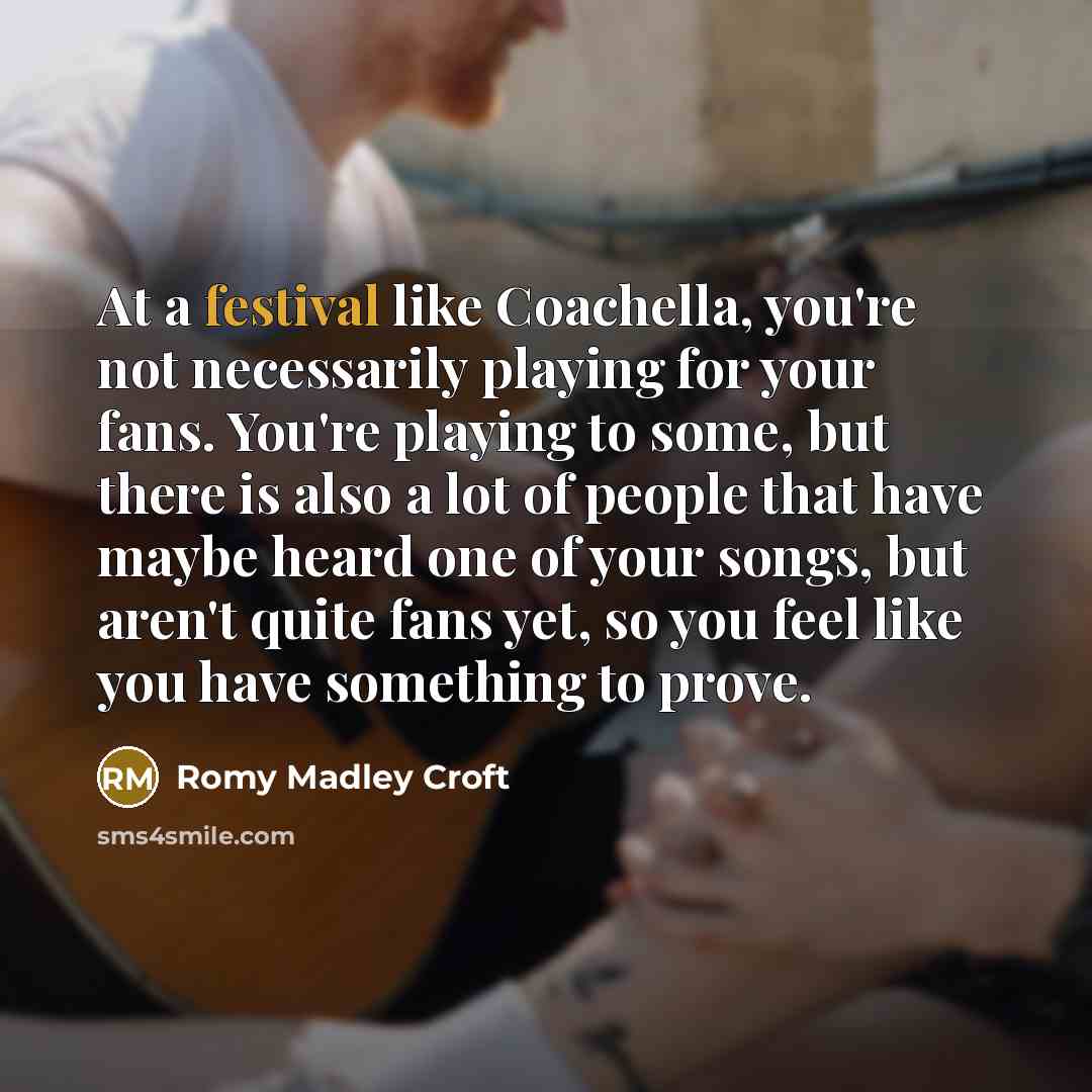 “At a festival like Coachella, you're not necessarily playing for…” quote by Romy Madley Croft