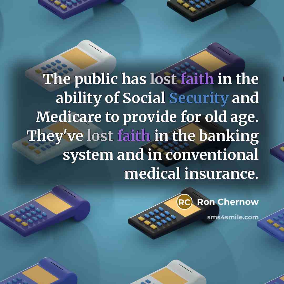 “The public has lost faith in the ability of Social…” quote by Ron Chernow