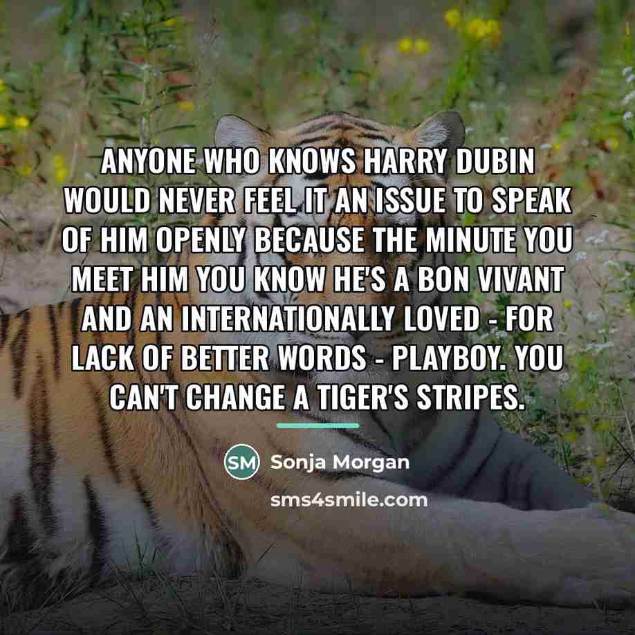 “Anyone who knows Harry Dubin would never feel it an…” quote by Sonja Morgan