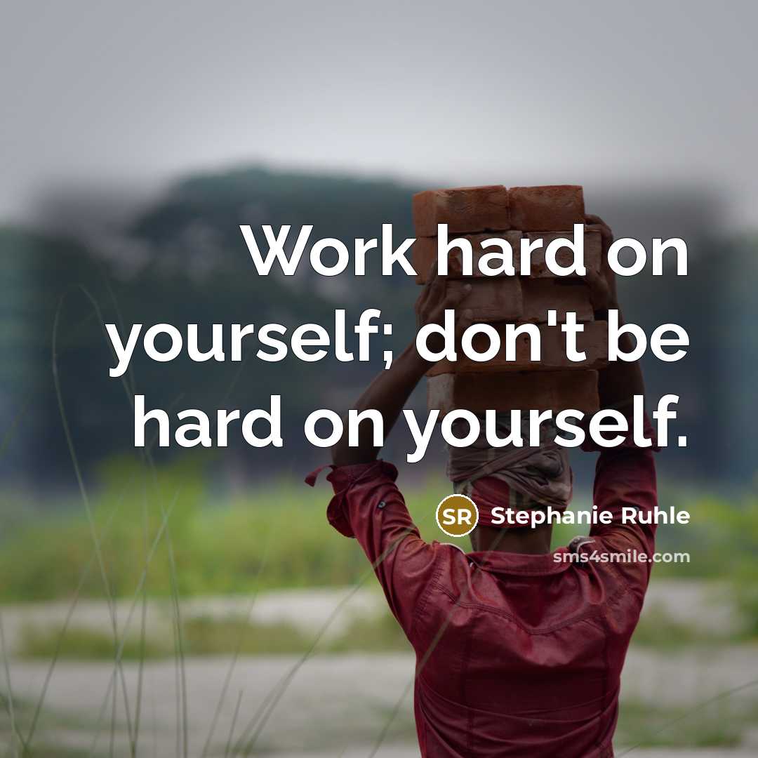 “Work hard on yourself; don't be hard on yourself.…” quote by Stephanie Ruhle