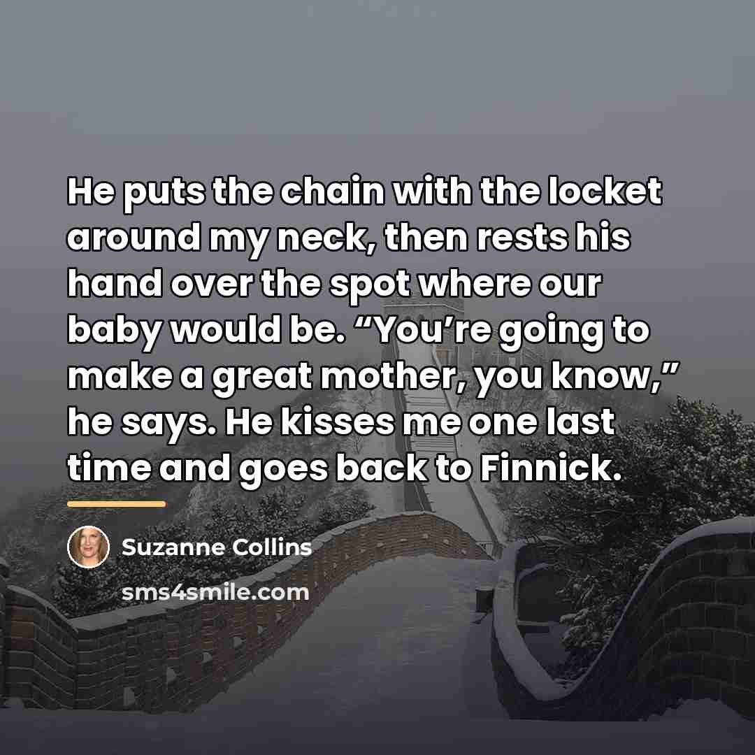 “He puts the chain with the locket around my neck,…” quote by Suzanne Collins