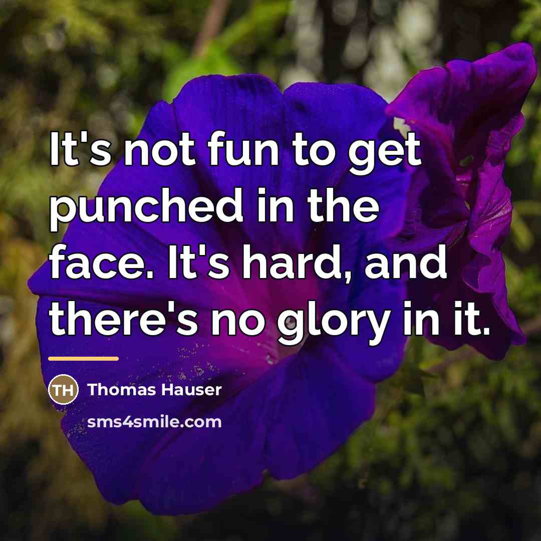 “It's not fun to get punched in the face. It's…” quote by Thomas Hauser
