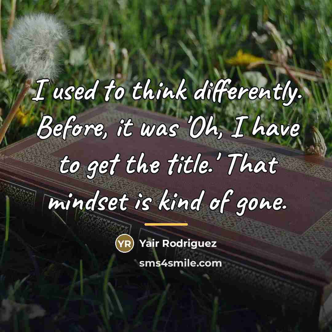 “I used to think differently. Before, it was 'Oh, I…” quote by Yair Rodriguez