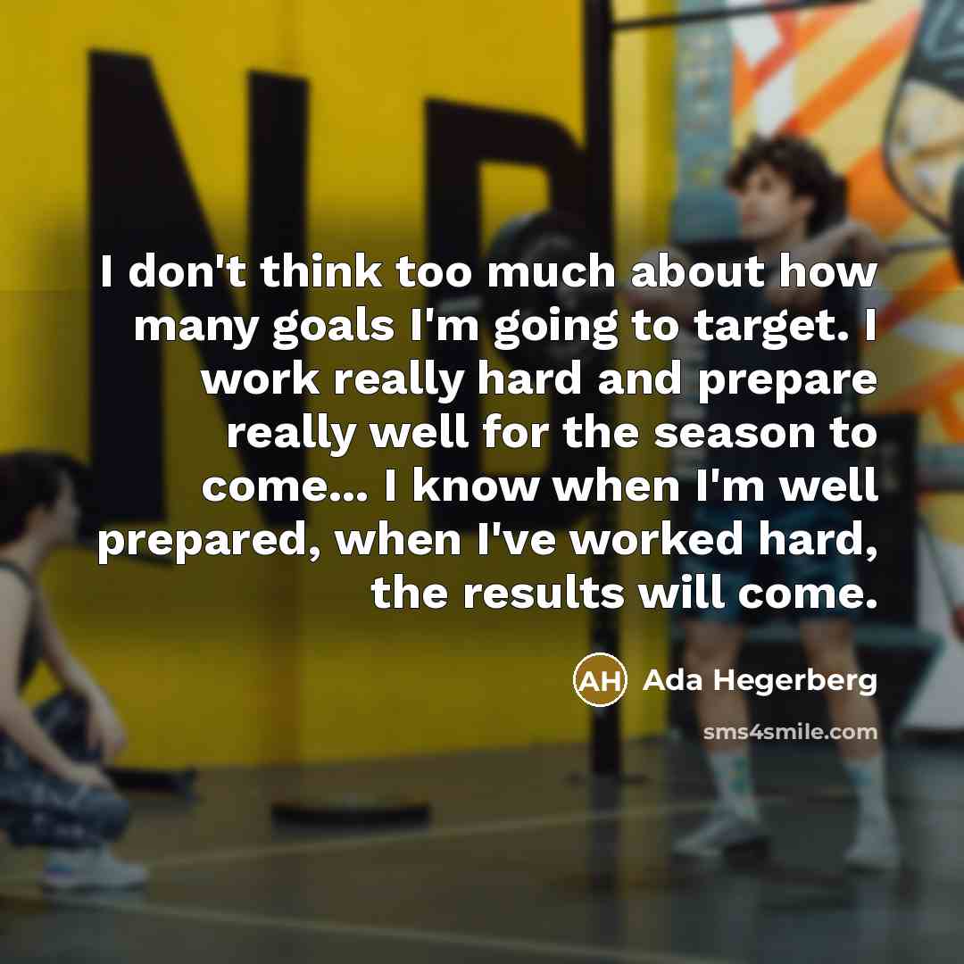 “I don't think too much about how many goals I'm…” quote by Ada Hegerberg