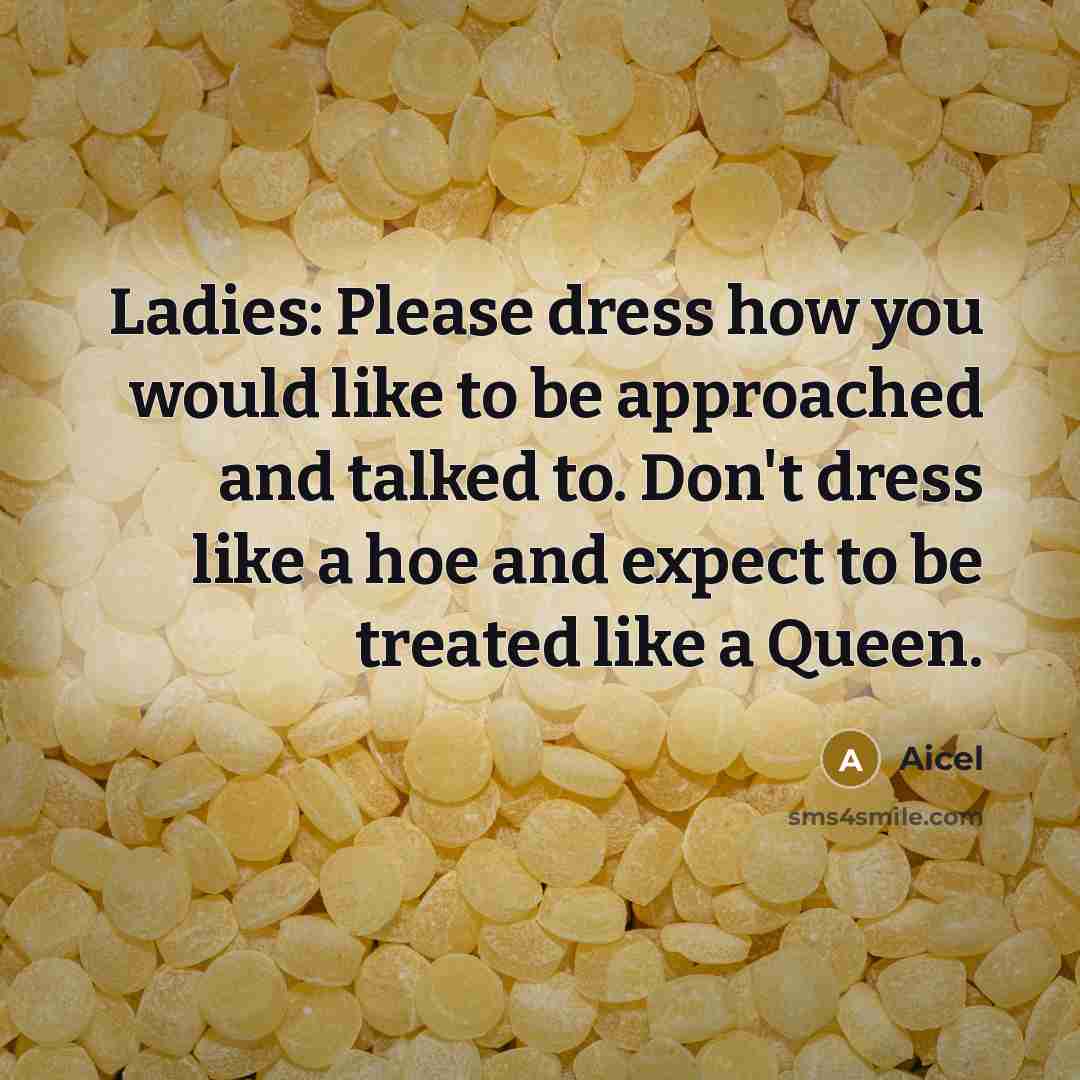 “Ladies: Please dress how you would like to be approached…” quote by Aicel