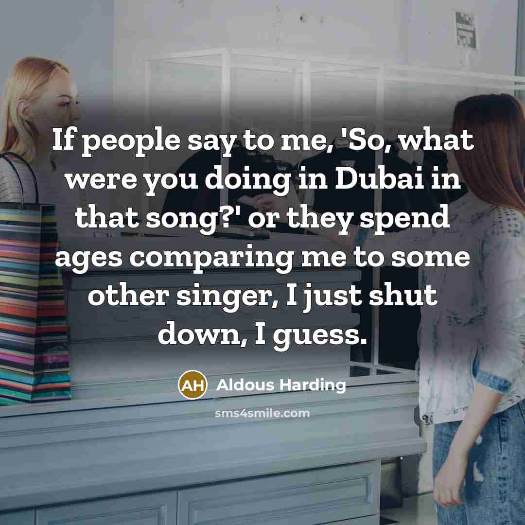 “If people say to me, 'So, what were you doing…” quote by Aldous Harding