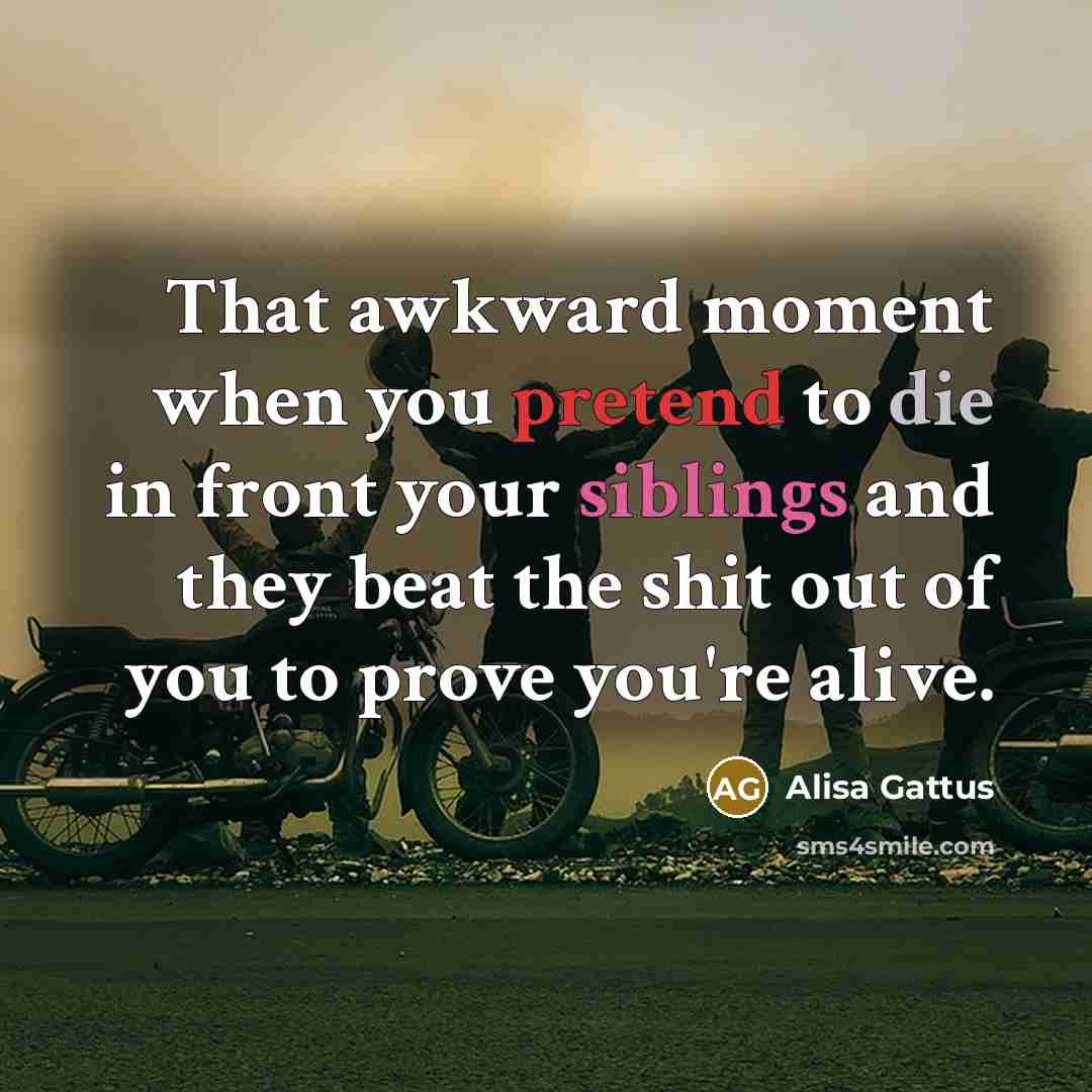 “That awkward moment when you pretend to die in front…” quote by Alisa Gattus