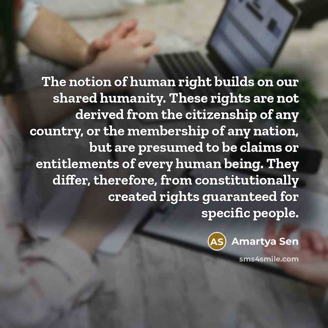 “The notion of human right builds on our shared humanity.…” quote by Amartya Sen