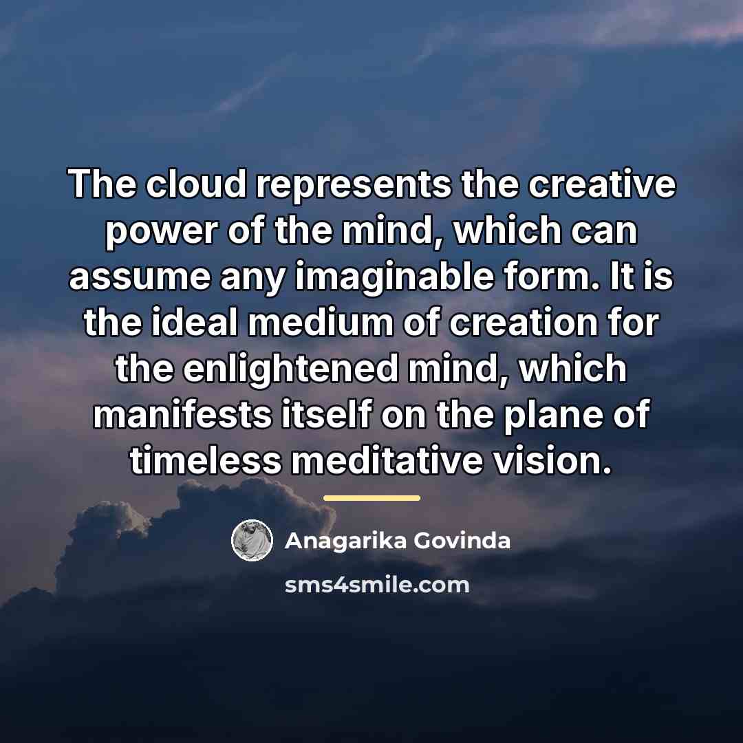 “The cloud represents the creative power of the mind, which…” quote by Anagarika Govinda