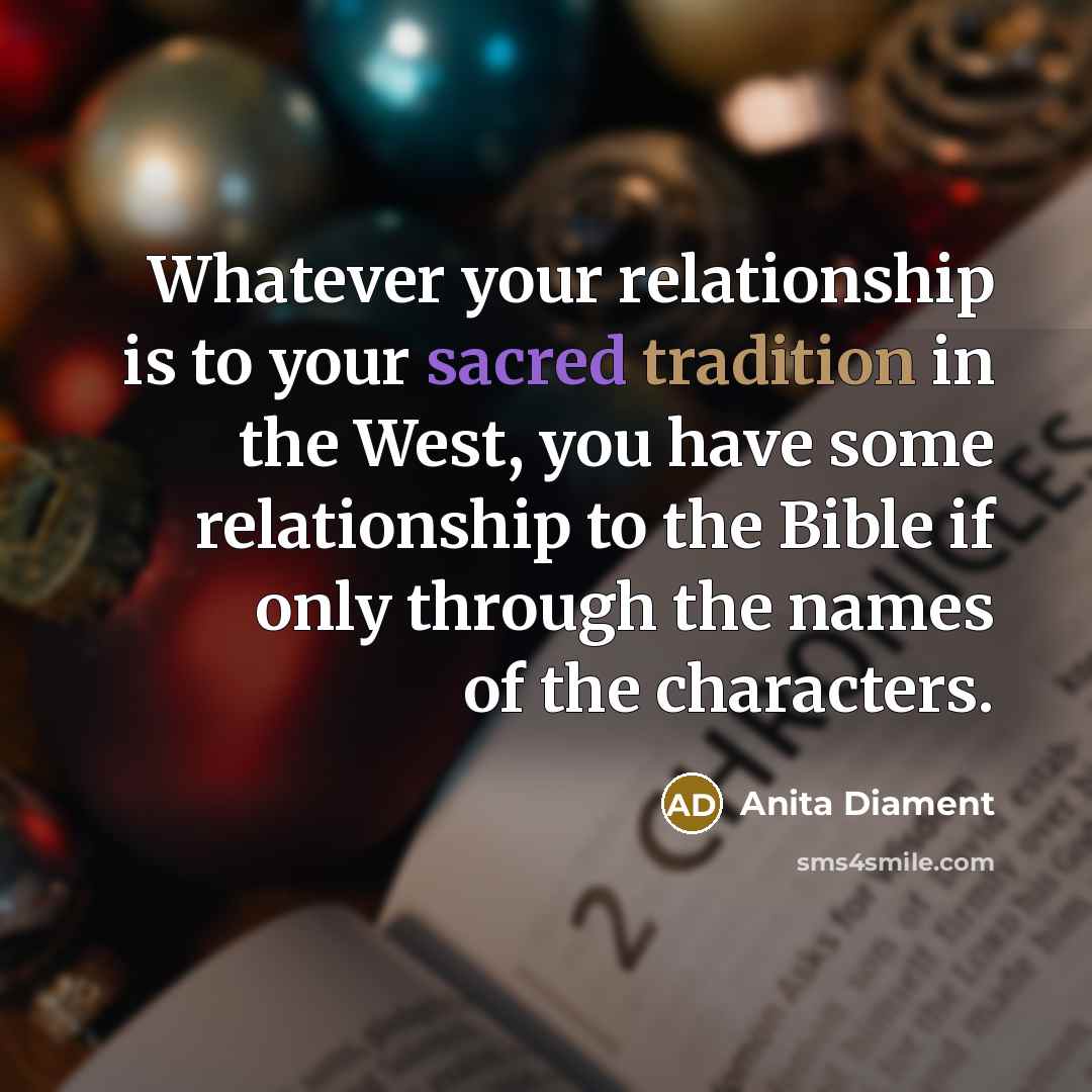 “Whatever your relationship is to your sacred tradition in the…” quote by Anita Diament