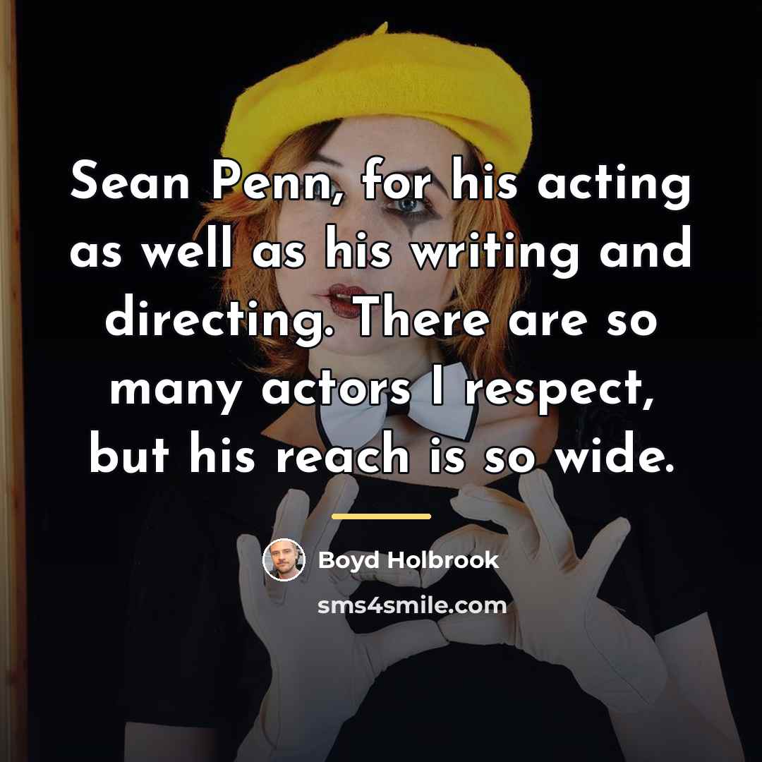 “Sean Penn, for his acting as well as his writing…” quote by Boyd Holbrook