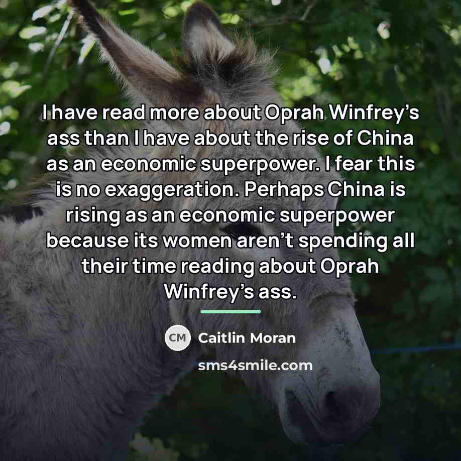 “I have read more about Oprah Winfrey’s ass than I…” quote by Caitlin Moran