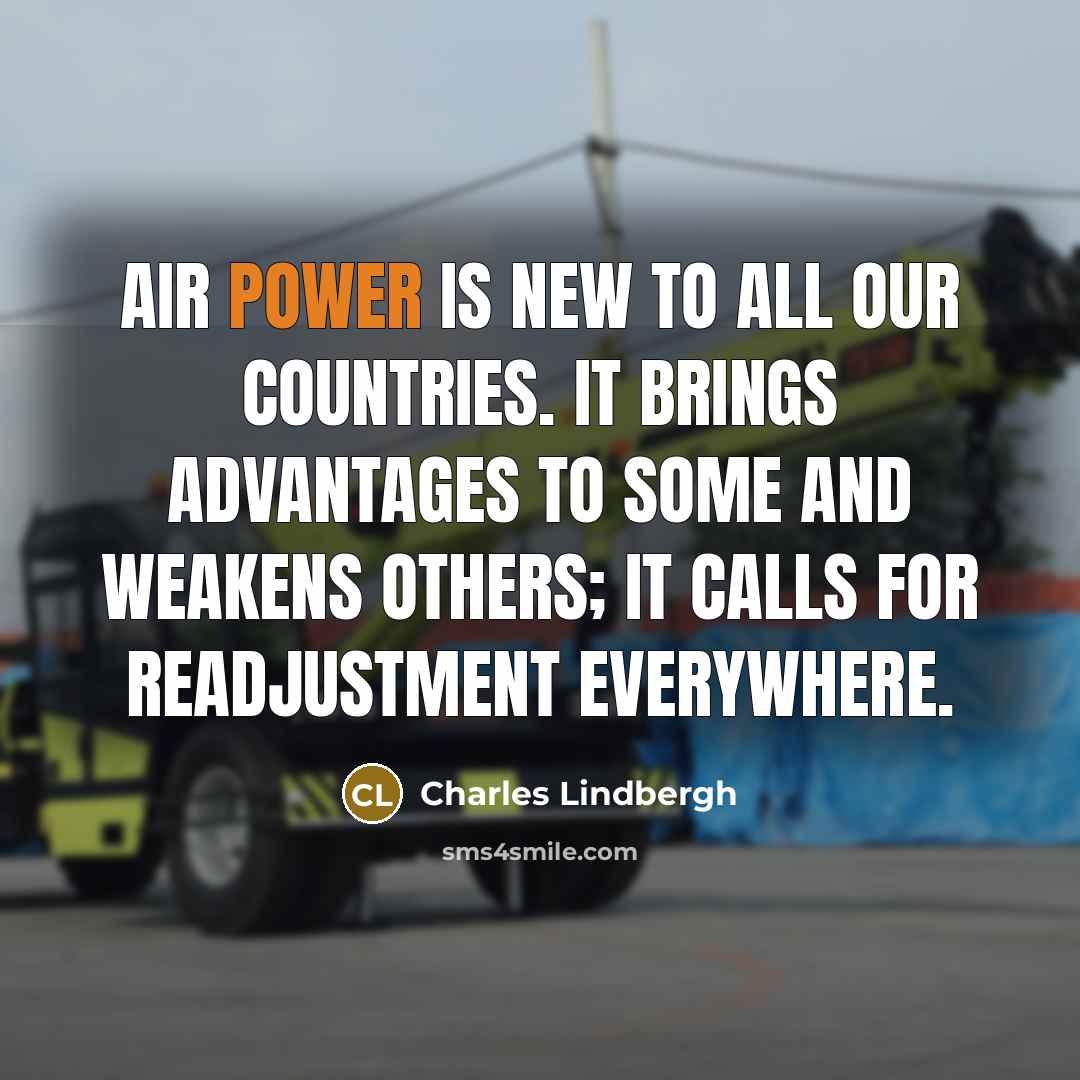 “Air power is new to all our countries. It brings…” quote by Charles Lindbergh